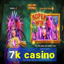 7k casino